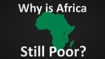 “Why is Africa Still So Poor?”