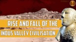 “Rise and Fall of Indus Valley Civilization”