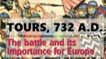 “The Battle of Tours, 732 A.D.   Why was it important for Europe?   A non-PC analysis”