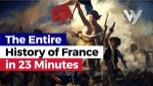 “The Entire History of France in 23 Minutes”