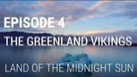 “The Greenland Vikings - Land of the Midnight Sun” (Fall of Civilizations Series)