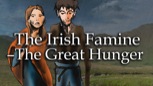 “The Irish Famine - causes, consequences, government blunders”