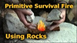 “Primitive Survival Fire Using Only Rocks”