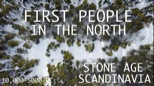 “Stone Age Scandinavia: First People In the North (10,000 - 5,000 BC)”